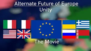 Alternate Future of Europe: Unity | The Movie