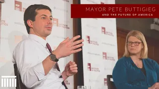 Mayor Pete Buttigieg and America’s Future