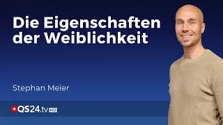 Das weibliche Prinzip | Stephan Meier | Der Sinn des Lebens | QS24 Gesundheitsfernsehen