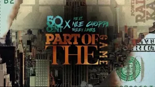 NLE Choppa x 50 Cent-part of the Game ft. Riley Lanes ( Raising Kanan Theme song) ( Official Audio)