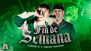 Junior H Ft. Oscar Maydon - Fin de Semana (Letra/lyrics)