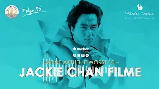 #35: Meine aktuelle Worst 10 Jackie-Chan-Filme 💀