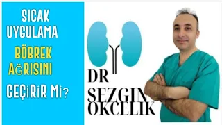 Böbrek ağrısına sıcak uygulama iyi gelir mi?