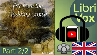 Far from the Madding Crowd by Thomas HARDY read by Various Part 2/2 | Full Audio Book