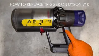 DYSON V10 - HOW TO REPLACE THE TRIGGER