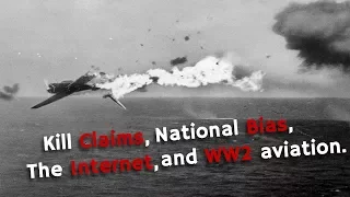 ⚜ | Kill Claims, National Bias, The Internet and WW2 Aviation