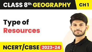 Types of Resources | Geography | Class 8 Geography