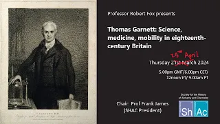 Thomas Garnett by Professor Robert Fox  (SHAC seminar)