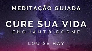 Meditação Guiada  - Você pode curar sua vida | Louise Hay | NOVO com voz  masculina suave