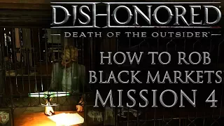 Dishonored: Death of the Outsider Mission 4 Black Market Shop - How to Rob Walkthrough Guide