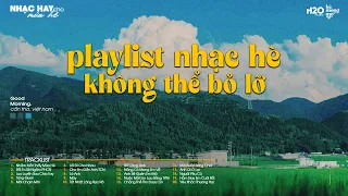 playlist hè chill - Ngày Mai Vẫn Đến Nắng Vẫn Ươm Vàng - Nhắm Mắt Thấy Mùa Hè | Nhạc Lofi Nhẹ Nhàng