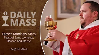 Catholic Daily Mass - Daily TV Mass - August 10, 2023