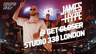 [Drops Only] 현재 가장 유명 테크 하우스 DJ | James Hype @ Get Closer, Studio 338 London 라이브 하이라이트