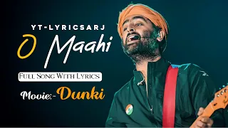 Arijit Singh: O Maahi (Lyrics) | Dunki | Shah Rukh Khan, Taapsee Pannu | Vicky Kaushal, Boman Irani