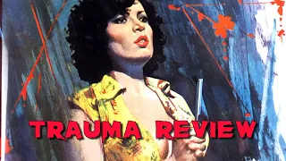Trauma | Movie Review | 1978 | Vinegar Syndrome | Blu-Ray | Giallo | Forgotten Gialli Vol. 1 |