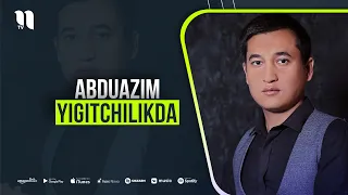Abduazim - Yigitchilikda (audio 2021)