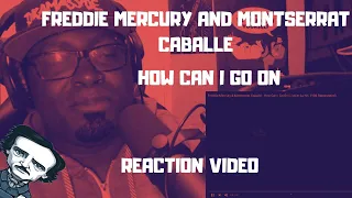 Freddie Mercury and Montserrat Caballe | How Can I Go On | REACTION VIDEO