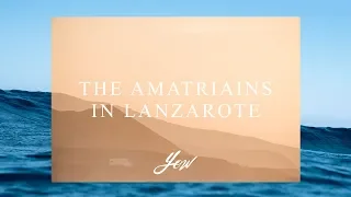 YOW - THE AMATRIAINS IN LANZAROTE