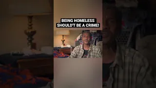 Being Homeless Shouldn't Be A Crime!