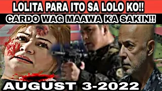 PAGMAMAKAAWA NI LOLITA KAY CARDO`FPJ'S ANG PROBINSYANO AUGUST 3-2022 FULL EPISODE ADVANCE HIGHLIGHTS