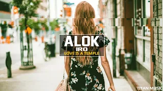 Alok - Love Is A Temple Ft. IRO