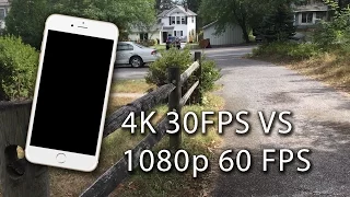 iPhone 6s - 1080p at 60fps Vs 4K at 30fps