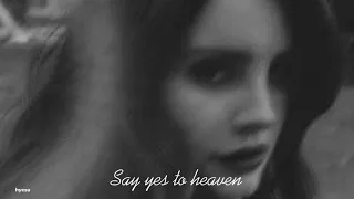 Lana Del Rey- Say yes to heaven (speed up)