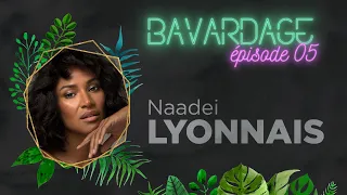 BAVARDAGE | Naadei Lyonnais