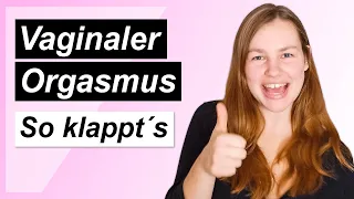 In 4 Schritten zu deinem vaginalen Orgasmus