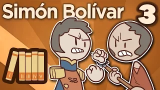 Simón Bolívar - Leavings and Returns - Extra History - Part 3