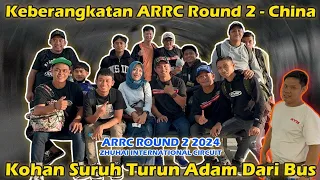 Keberangkatan ARRC Round 2 - China | Kohans Suruh Adam Turun Dari Bus Ditengah Jalan, Darurat !!