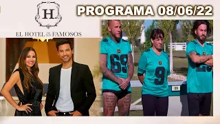 EL HOTEL DE LOS FAMOSOS - Programa 08/06/22 - PROGRAMA COMPLETO