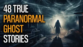 48 Terrifying True Paranormal Encounters Revealed | VOL 32
