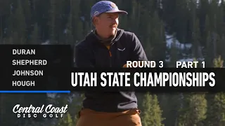 2023 Utah State Championships - Round 3 Part 1 - Duran, Shepherd, Johnson, Hough