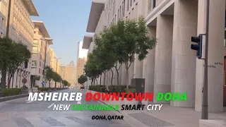 NEWEST SUSTAINABLE SMART CITY WITHIN A CITY || MUSHEIREB DOWNTOWN DOHA || QATAR || ROAD DRIVE.