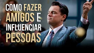 7 Lições sobre Fazer Amigos e Influenciar Pessoas