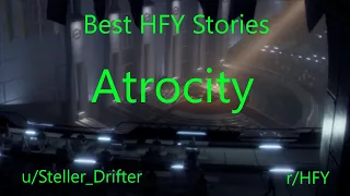 Best HFY Reddit Stories: Atrocity