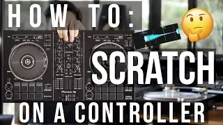 How to: Scratch on a Controller by a DJ Champion