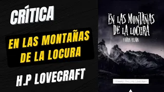 PRIMERA VEZ LEYENDO EN LAS MONTAÑAS DE LA LOCURA DE LOVECRAFT  | Reseña Sin Spoilers |