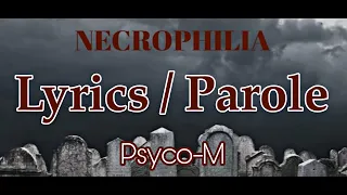 Psyco-m - Necrophile (Lyrics / Parole ) [Complet ]