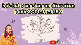 STOP! JANGAN KATAKAN INI PADA ARIES