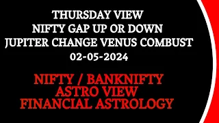 Nifty, Bank Nifty, Stock Prediction by Financial Astrology for date-02--MAY-2024 THURSDAY  VIEW