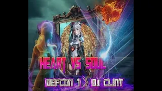 《HEART VS SOUL》- DJ MIX BY DEFCON 1 》DJ CLINT