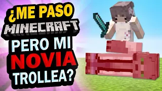 👉 ¿Me Paso Minecraft Pero mi Novia me Intenta M4tar?