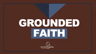 Grounded Faith: Temptation (Luke 4:1-13)