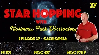 Star Hopping #37 - Find Messier 103, the ET Cluster, and Caroline's Rose