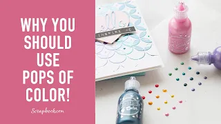 Add Pops of Color to Your Next Project! | Scrapbook.com Exclusive