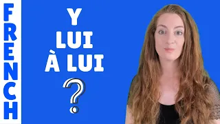 Verbes avec la préposition " à " - Pronoms Y, LUI ou A LUI ? - Une leçon de français difficile !