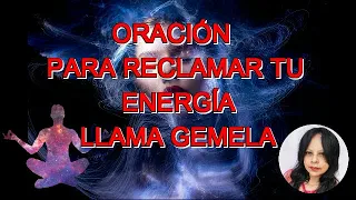 Llamas Gemelas, 🙏oración para reclamar tu energía, tu poder interior.