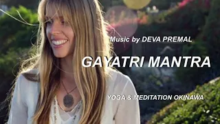Deva Premal - Gayatri Mantra (10 Min Meditation)  ガーヤトリーマントラ